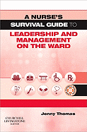 A Nurse's Survival Guide to Leadership and Management on the Ward