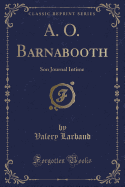A. O. Barnabooth: Son Journal Intime (Classic Reprint)