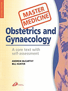 A Obstetrics and Gynecology: Core Text with Self-Assessment: A Core Text with Self-assessment