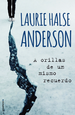 A Orillas de Un Mismo Recuerdo/ The Impossible Knife of Memory - Anderson, Laurie Halse, and Angulo Fernndez, Mar?a (Translated by)