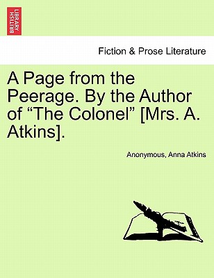 A Page from the Peerage. by the Author of "The Colonel" [Mrs. A. Atkins]. - Anonymous, and Atkins, Anna