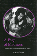 A Page of Madness: Cinema and Modernity in 1920s Japan Volume 64