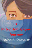 A Painful Purposed Journey: Trust The Process