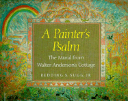 A Painter's Psalm: The Mural from Walter Anderson's Cottage