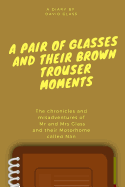 A Pair of Glasses and Their Brown Trouser Moments: Motorhome Adventures at Their Best!