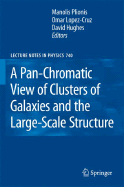 A Pan-Chromatic View of Clusters of Galaxies and the Large-Scale Structure - Plionis, Manolis (Editor), and Lpez-Cruz, O (Editor), and Hughes, D (Editor)