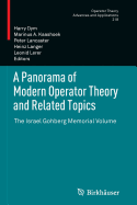 A Panorama of Modern Operator Theory and Related Topics: The Israel Gohberg Memorial Volume