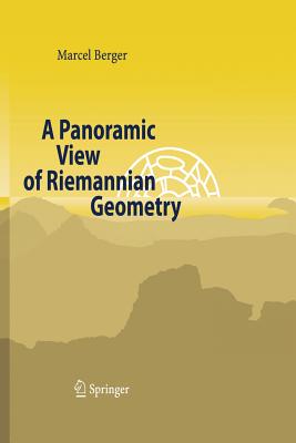 A Panoramic View of Riemannian Geometry - Berger, Marcel