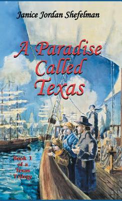 A Paradise Called Texas - Shefelman, Janice Jordan