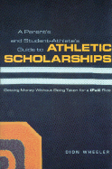 A Parent's and Student Athlete's Guide to Athletic Scholarships