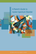 A Parent's Guide to Autism Spectrum Disorder