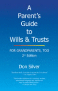 A Parent's Guide to Wills & Trusts: For Grandparents, Too