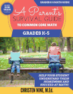 A Parent's Survival Guide to Common Core Math: Grades K-5