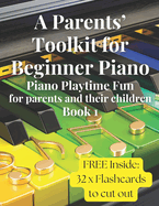 A Parents' Toolkit for Beginner Piano: Piano Playtime Fun for Parents and their Children