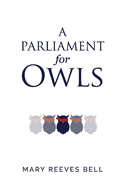 A Parliament for Owls: Volume 1