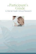 A Participant's Guide to Mental Health Clinical Research