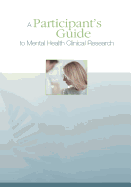 A Participant's Guide to Mental Health Clinical Research