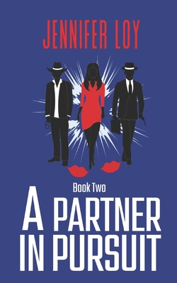 A Partner In Pursuit: Book Two - Loy, Jennifer