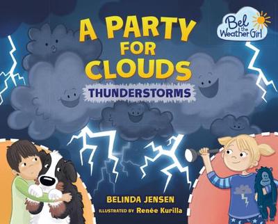 A Party for Clouds: Thunderstorms - Jensen, Belinda