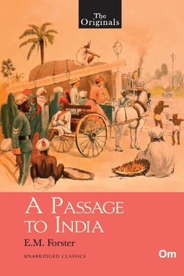 A Passage to India: The Originals - Forster, E M