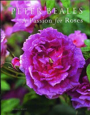 A Passion for Roses - Beales, Peter, and Majerus, Marianne (Photographer)