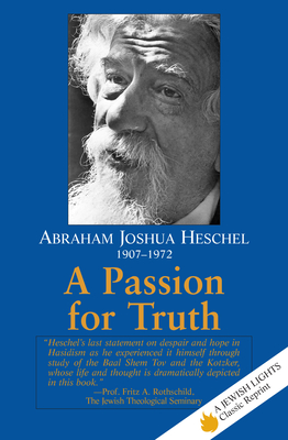 A Passion for Truth - Heschel, Abraham Joshua