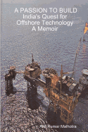 A Passion to Build India's Quest for Offshore Technology a Memoir