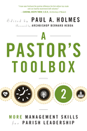 A Pastors Toolbox 2: More Management Skills for Parish Leadership