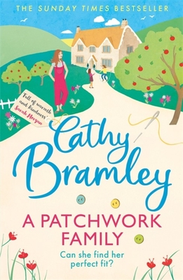 A Patchwork Family: Curl up with the uplifting and romantic book from Cathy Bramley - Bramley, Cathy