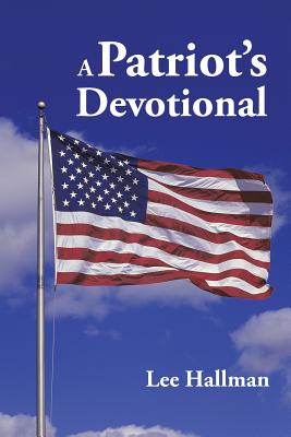A Patriot's Devotional - Hallman, Lee
