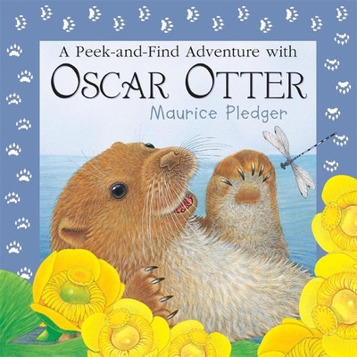 A Peek-And-Find Adventure with Oscar Otter - Wood, A J