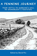 A Pennine Journey: From Settle to Hadrian's Wall in Wainwright's Footsteps