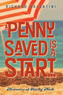 A Penny Saved Is A Start . . .: Memoirs of Rocky Neck