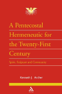 A Pentecostal Hermeneutic for the Twenty First Century: Spirit, Scripture and Community