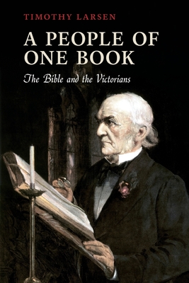 A People of One Book: The Bible and the Victorians - Larsen, Timothy