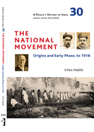 A People's History of India 30: The National Movement: Origins and Early Phase to 1918