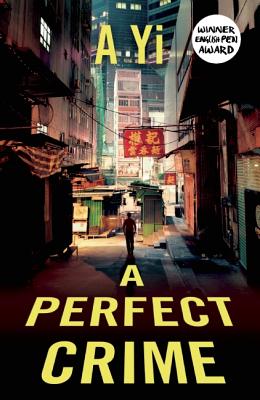 A Perfect Crime - Yi, A, and Holmwood, Anna (Translated by)