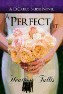 A Perfect Fit (a Dicarlos Brides Novel, Book 1)