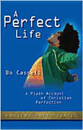 A Perfect Life: A Plain Account of Christian Perfection