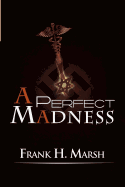 A Perfect Madness