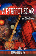 A Perfect Scar and Other Stories