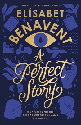 A Perfect Story - Benavent, Elsabet