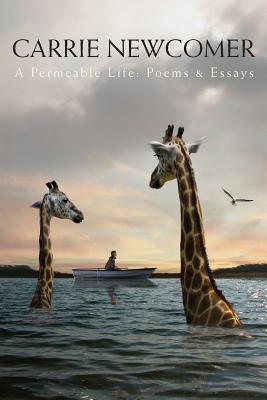 A Permeable Life: Poems & Essays - Newcomer, Carrie