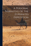 A Personal Narrative Of The Euphrates Expedition; Volume 2