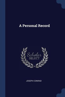 A Personal Record - Conrad, Joseph