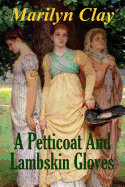 A Petticoat And Lambskin Gloves: A Jamestown Novel