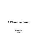 A Phantom Lover - Lee, Vernon