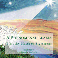 A Phenomenal Llama: A Tall Christmas Tale for Children of All Ages