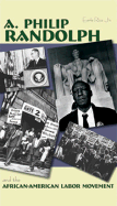 A. Philip Randolph: And the African-American Labor Movement