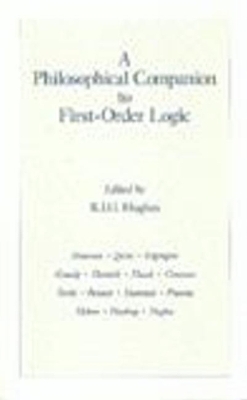 A Philosophical Companion to: First-Order Logic - Hughes, R I G (Editor)